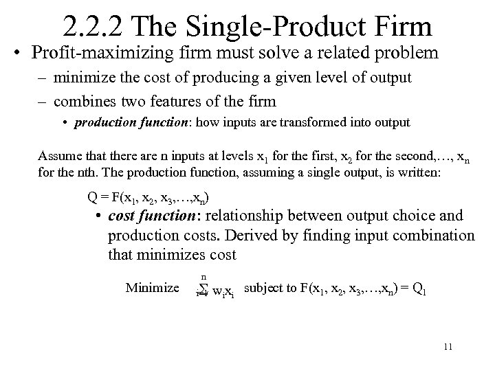 2. 2. 2 The Single-Product Firm • Profit-maximizing firm must solve a related problem