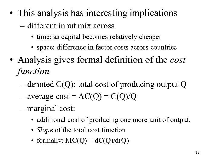  • This analysis has interesting implications – different input mix across • time: