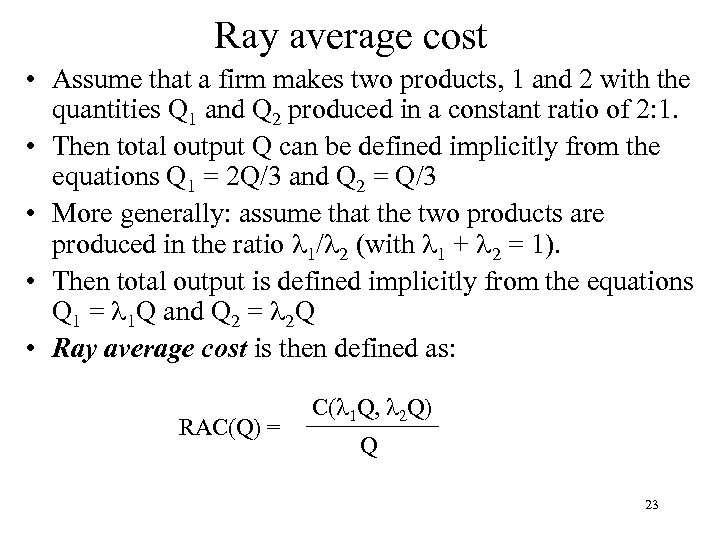 Ray average cost • Assume that a firm makes two products, 1 and 2