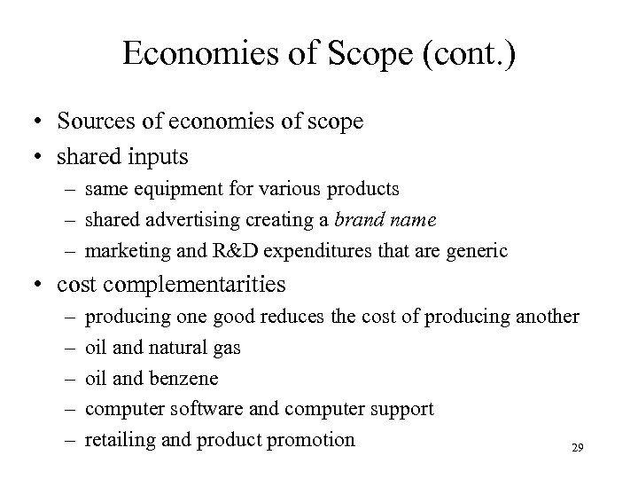 Economies of Scope (cont. ) • Sources of economies of scope • shared inputs