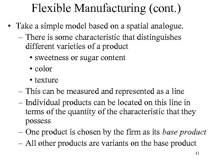 Flexible Manufacturing (cont. ) • Take a simple model based on a spatial analogue.