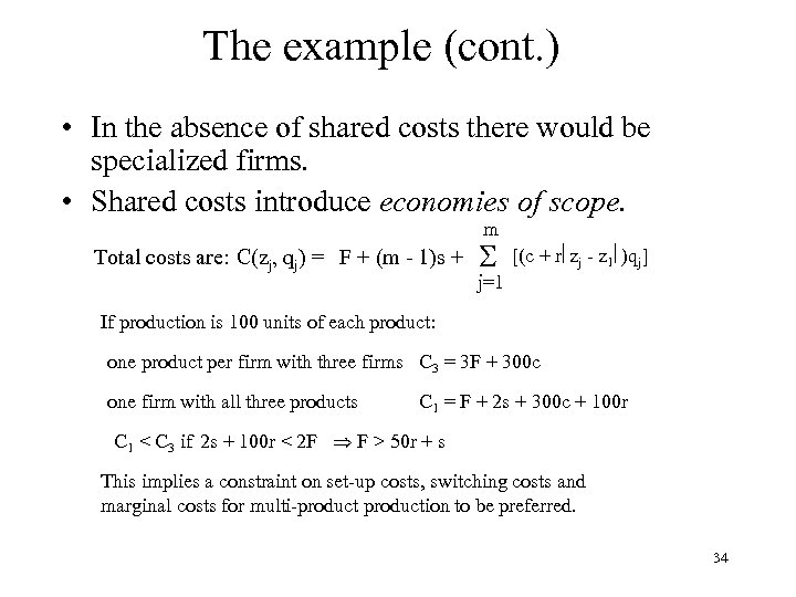 The example (cont. ) • In the absence of shared costs there would be