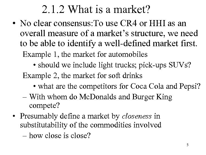 2. 1. 2 What is a market? • No clear consensus: To use CR