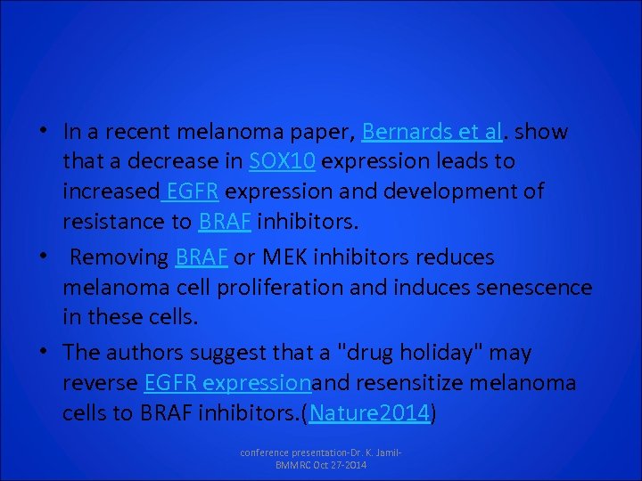  • In a recent melanoma paper, Bernards et al. show that a decrease