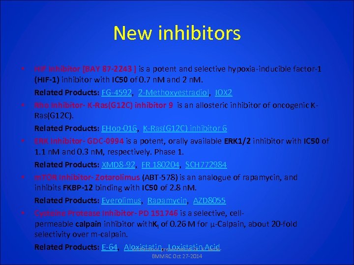 New inhibitors • • • HIF Inhibitor [BAY 87 -2243 ] is a potent