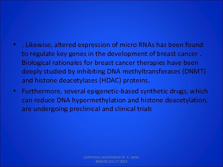  • . Likewise, altered expression of micro RNAs has been found to regulate