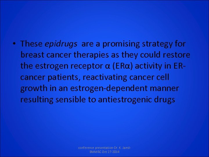  • These epidrugs are a promising strategy for breast cancer therapies as they