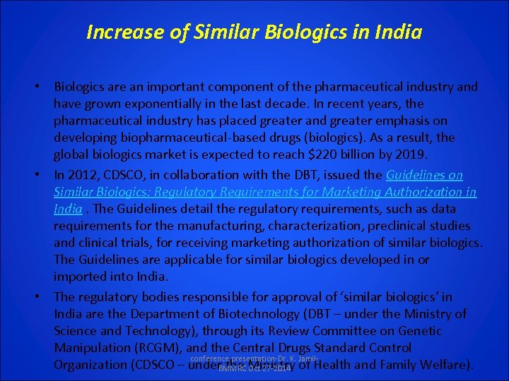 Increase of Similar Biologics in India • Biologics are an important component of the