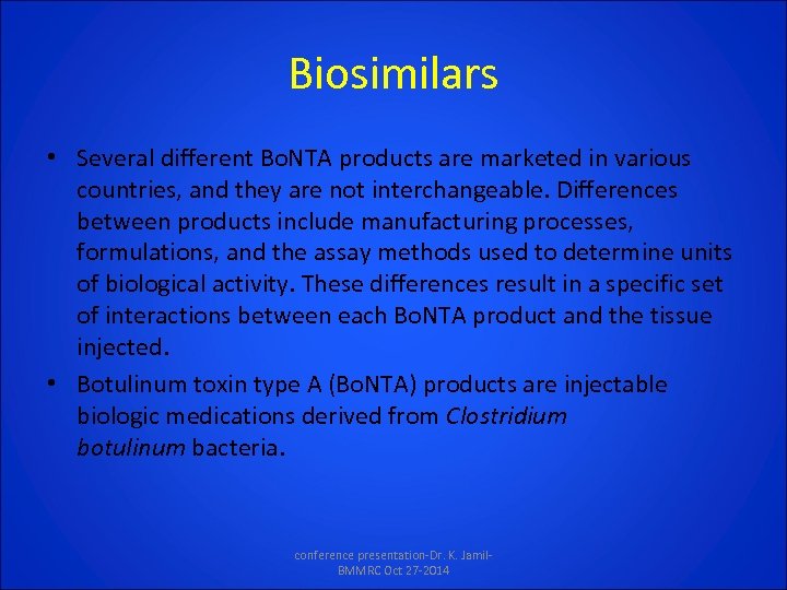 Biosimilars • Several different Bo. NTA products are marketed in various countries, and they