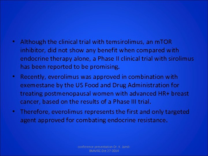  • Although the clinical trial with temsirolimus, an m. TOR inhibitor, did not