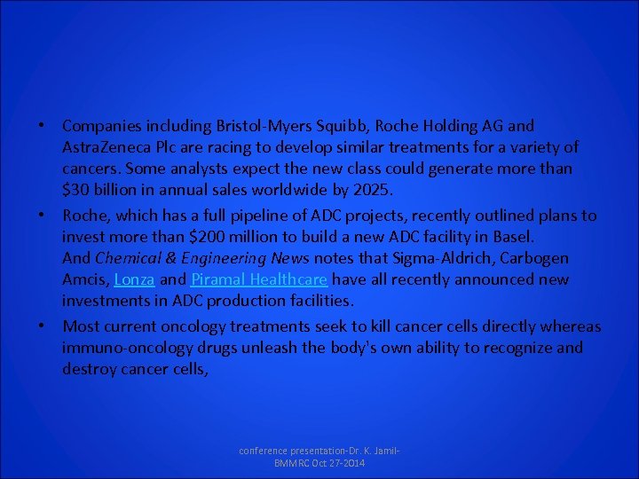  • Companies including Bristol-Myers Squibb, Roche Holding AG and Astra. Zeneca Plc are