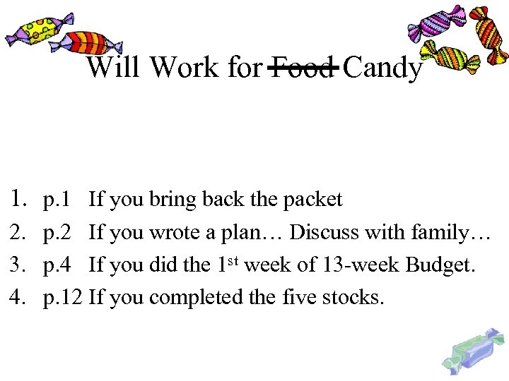 Will Work for Food Candy 1. p. 1 If you bring back the packet