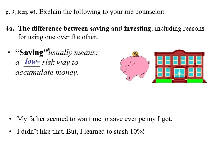 p. 9, Req. #4. Explain the following to your mb counselor: 4 a. The