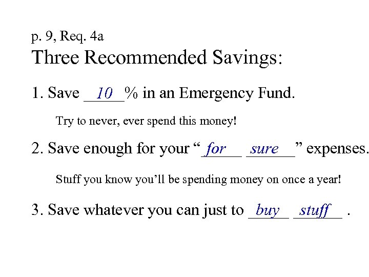 p. 9, Req. 4 a Three Recommended Savings: 1. Save _____% in an Emergency