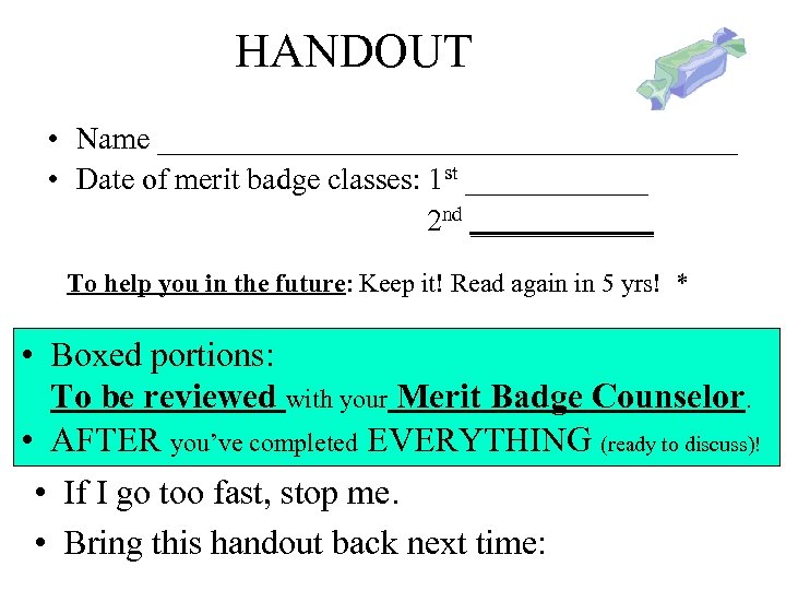 HANDOUT • Name ___________________ • Date of merit badge classes: 1 st ______ 2