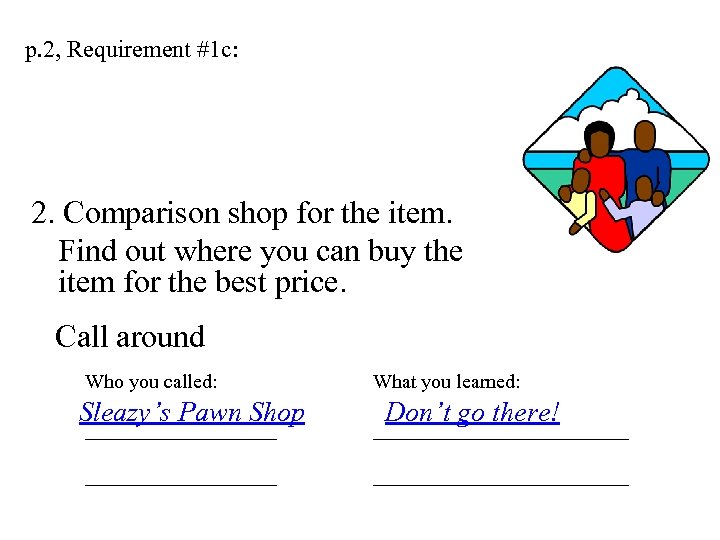 p. 2, Requirement #1 c: 2. Comparison shop for the item. Find out where