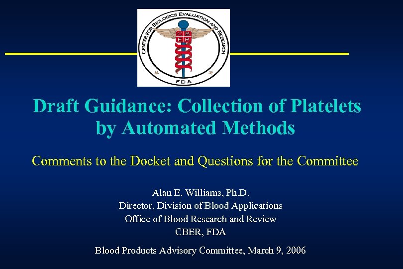 Draft Guidance: Collection of Platelets by Automated Methods Comments to the Docket and Questions