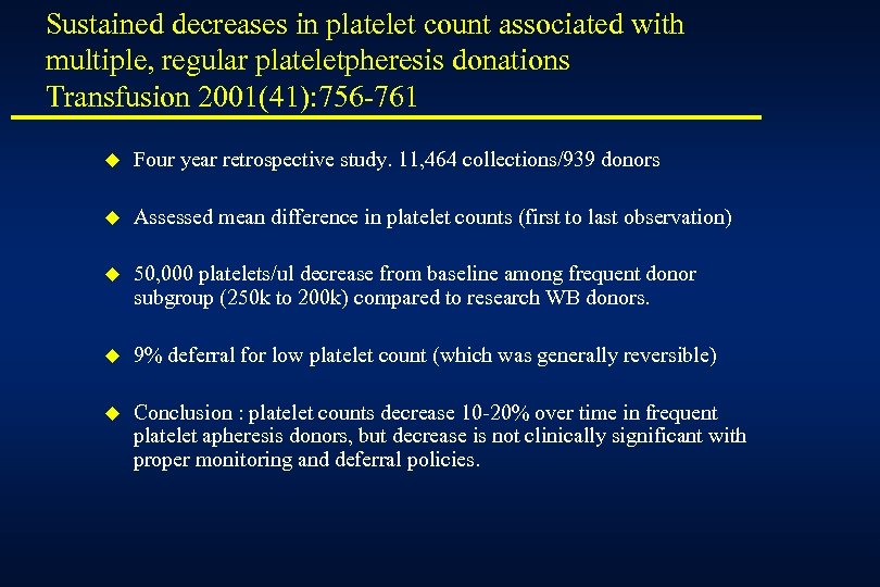 Sustained decreases in platelet count associated with multiple, regular plateletpheresis donations Transfusion 2001(41): 756