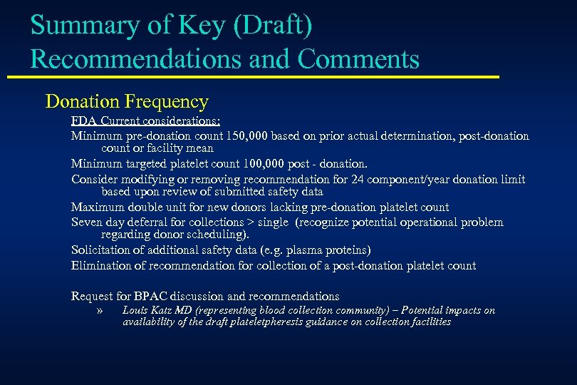 Summary of Key (Draft) Recommendations and Comments Donation Frequency FDA Current considerations: Minimum pre-donation