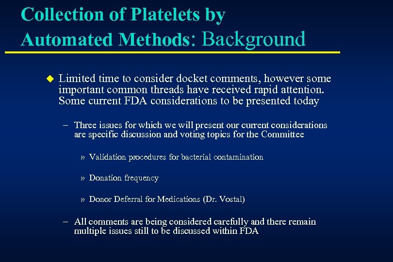 Collection of Platelets by Automated Methods: Background u Limited time to consider docket comments,