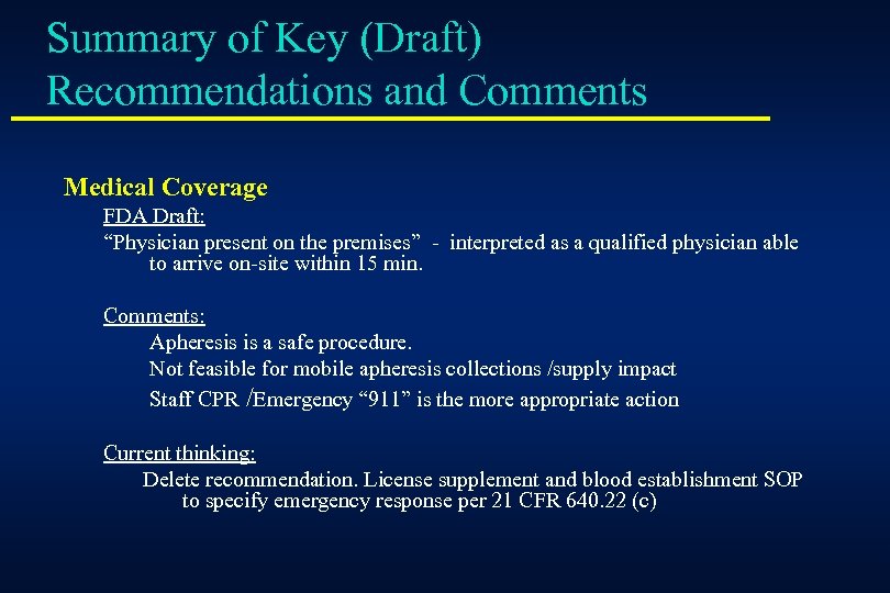Summary of Key (Draft) Recommendations and Comments Medical Coverage FDA Draft: “Physician present on