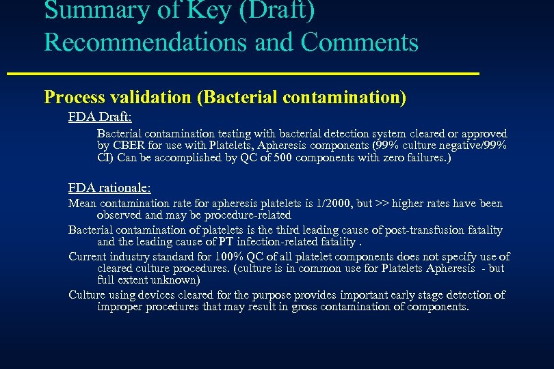 Summary of Key (Draft) Recommendations and Comments Process validation (Bacterial contamination) FDA Draft: Bacterial