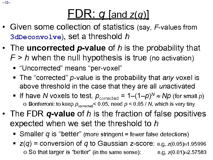 – 10– FDR: q [and z(q)] • Given some collection of statistics (say, F-values