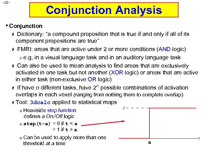 – 20– Conjunction Analysis • Conjunction Dictionary: “a compound proposition that is true if