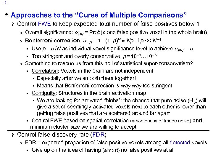 – 5– • Approaches to the “Curse of Multiple Comparisons” H Control FWE to