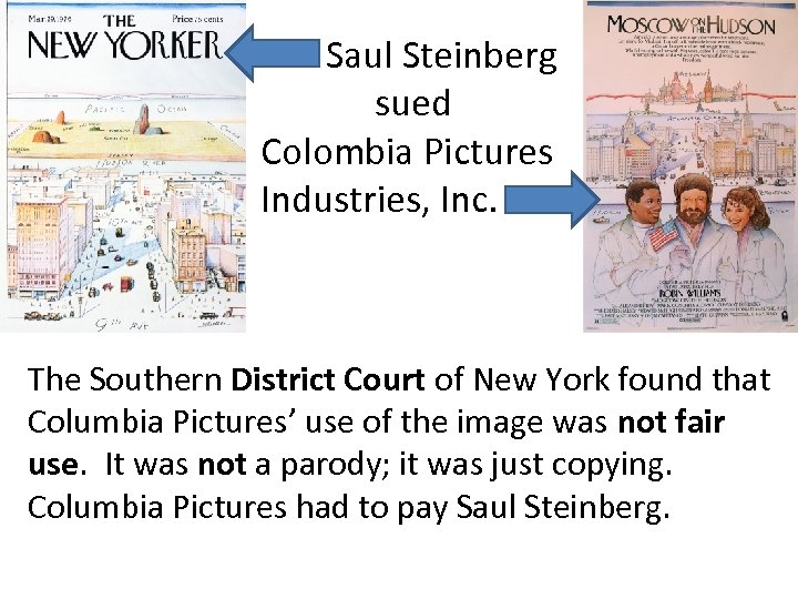 Saul Steinberg sued Colombia Pictures Industries, Inc. The Southern District Court of New York