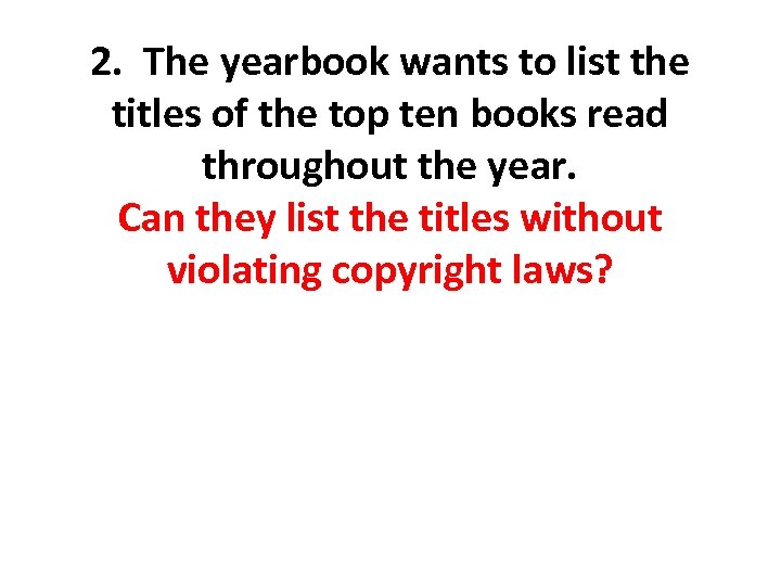2. The yearbook wants to list the titles of the top ten books read