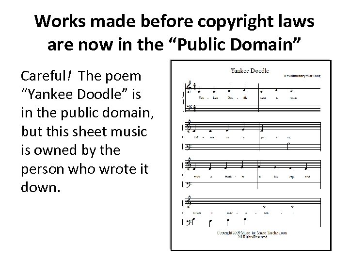 Works made before copyright laws are now in the “Public Domain” Careful! The poem