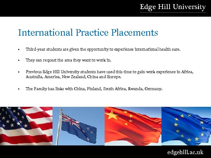 International Practice Placements • Third-year students are given the opportunity to experience international health