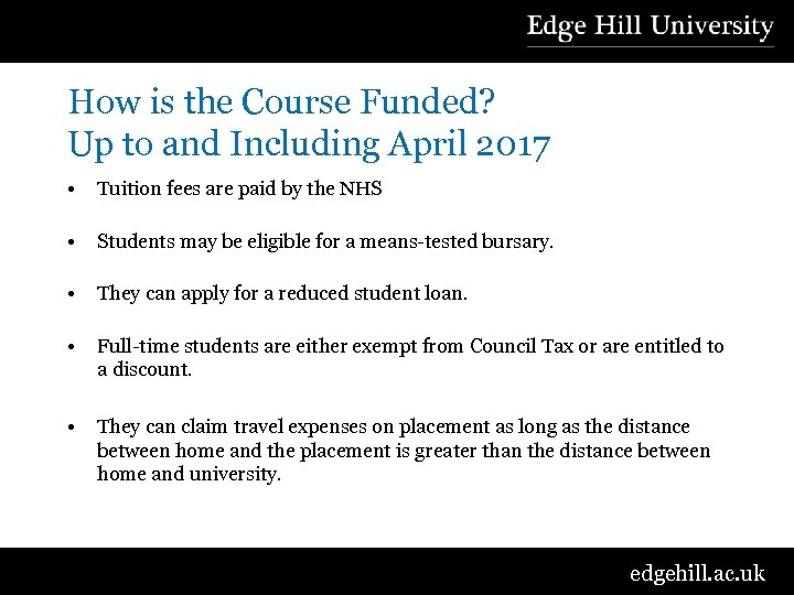 How is the Course Funded? Up to and Including April 2017 • Tuition fees