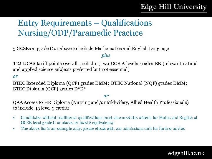 Entry Requirements – Qualifications Nursing/ODP/Paramedic Practice 5 GCSEs at grade C or above to
