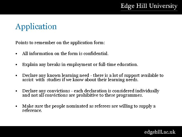 Application Points to remember on the application form: • All information on the form