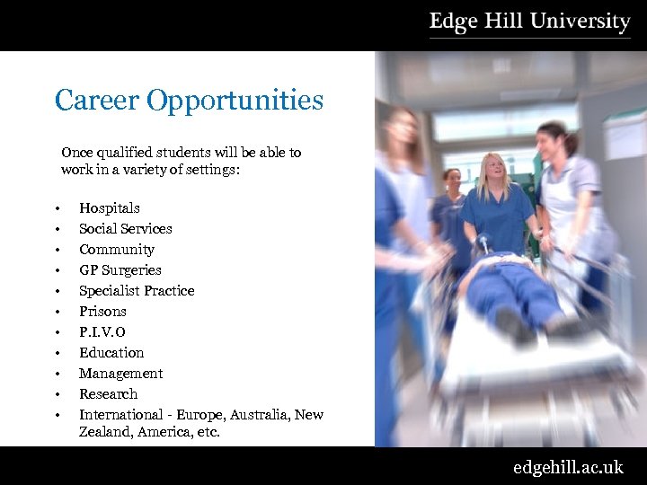 Career Opportunities Once qualified students will be able to work in a variety of