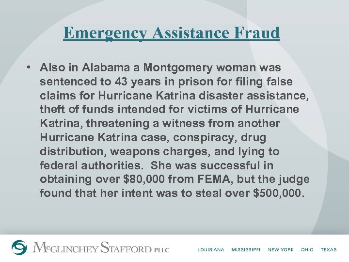 Emergency Assistance Fraud • Also in Alabama a Montgomery woman was sentenced to 43