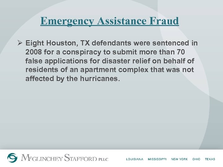 Emergency Assistance Fraud Ø Eight Houston, TX defendants were sentenced in 2008 for a
