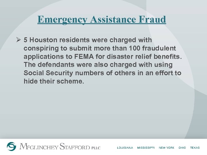 Emergency Assistance Fraud Ø 5 Houston residents were charged with conspiring to submit more