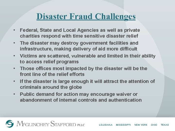 Disaster Fraud Challenges • Federal, State and Local Agencies as well as private charities