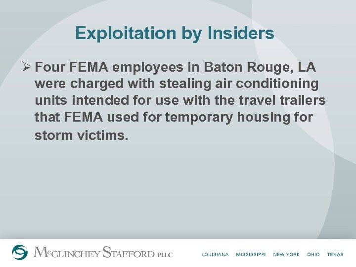 Exploitation by Insiders Ø Four FEMA employees in Baton Rouge, LA were charged with