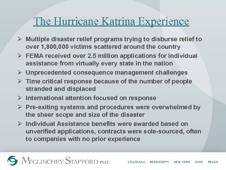 The Hurricane Katrina Experience Ø Multiple disaster relief programs trying to disburse relief to