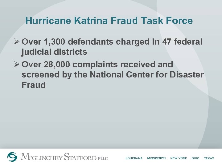 Hurricane Katrina Fraud Task Force Ø Over 1, 300 defendants charged in 47 federal