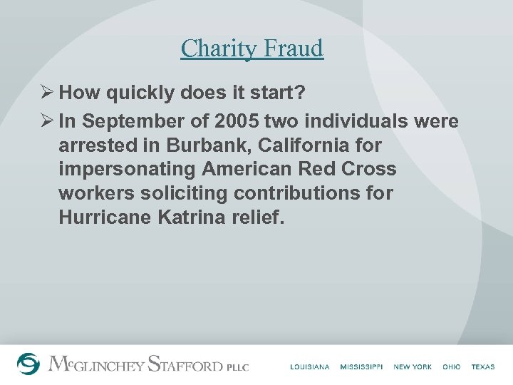 Charity Fraud Ø How quickly does it start? Ø In September of 2005 two
