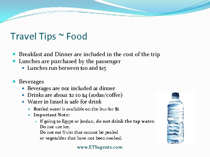 Travel Tips ~ Food Breakfast and Dinner are included in the cost of the