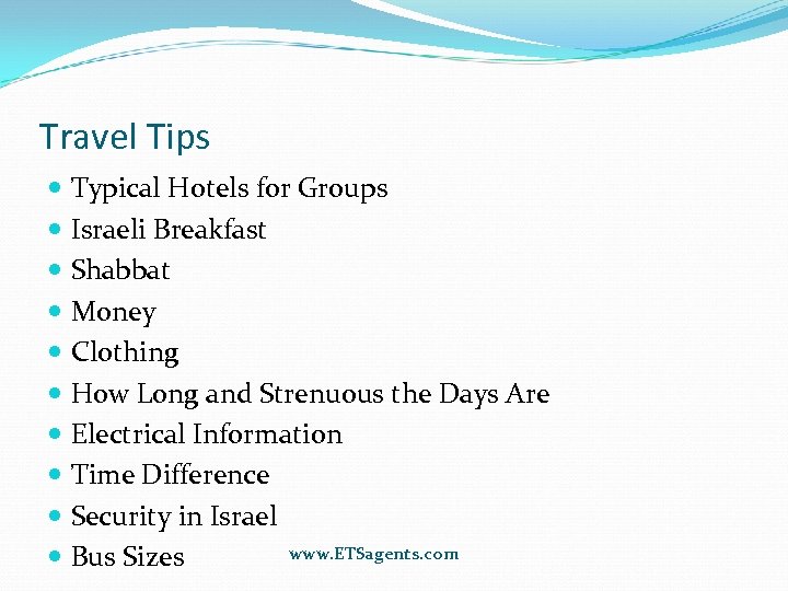 Travel Tips Typical Hotels for Groups Israeli Breakfast Shabbat Money Clothing How Long and