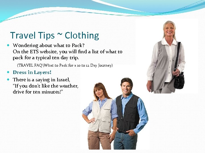 Travel Tips ~ Clothing Wondering about what to Pack? On the ETS website, you