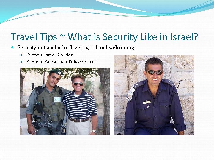 Travel Tips ~ What is Security Like in Israel? Security in Israel is both