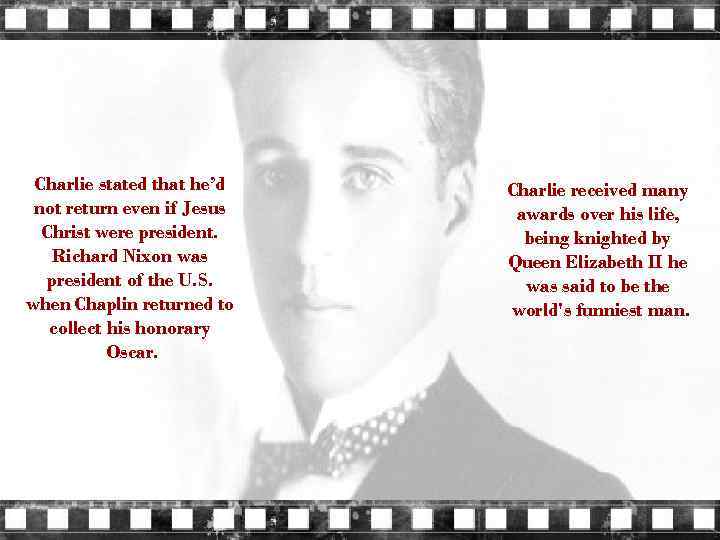 Charlie stated that he’d not return even if Jesus Christ were president. Richard Nixon